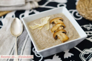 Crema de champiñones con (o sin) nata. Receta fácil y saludable